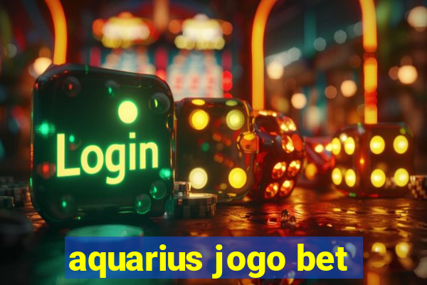 aquarius jogo bet